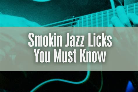 Smokin Jazz Guitar Licks You Must Know Truefire Blog Guitar Lessons