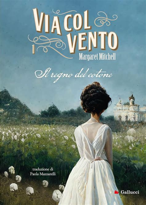 Amazon Via Col Vento Il Regno Del Cotone Italian Edition