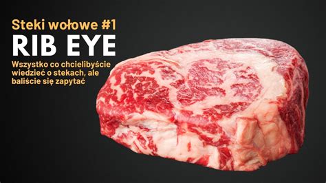 Stek Rib Eye Z Jakiej Cz Ci Krowy Pochodzi Czym Si Charakteryzuje