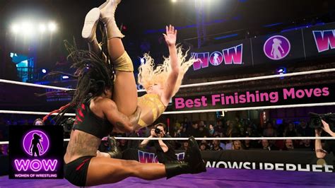 The Best Finishing Moves In Wow Women Of Wrestling Youtube