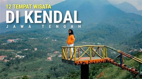 Tempat Wisata Di Kendal Wisata Kendal Terbaru Wisata Kendal Kendal