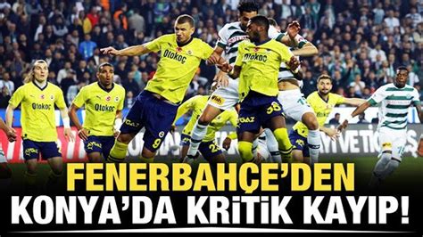 Fenerbah E Den Konya Da Kritik Kay P T M Spor Haber Fenerbah E