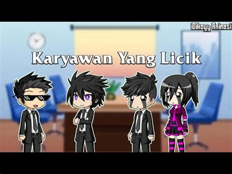 Karyawan Yang Licik Animasi Lucu Gacha Life Indonesia YouTube