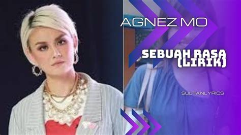 SEBUAH RASA LIRIK AGNEZ MO YouTube