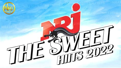 New Music Nrj Hits Nrj Sweet Hits Chanson Playlist