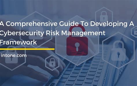 Guide To Developing A Cybersecurity Risk Management Framework