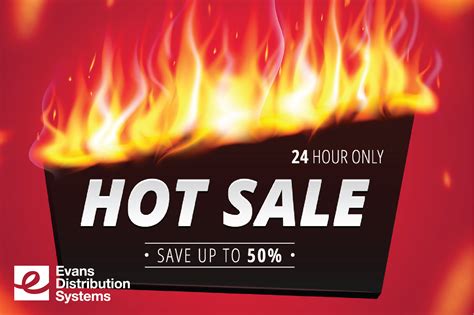 Get It While Its Hot A Guide To Flash Sales Evans Distribution Systems