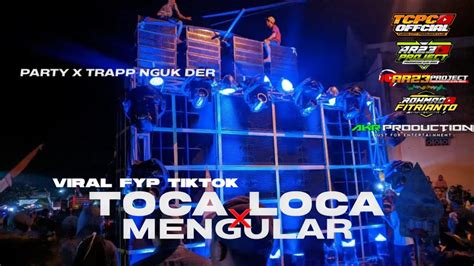 PARTY X TRAP NGUK DERRR DJ TOCA LOCA X NGULAR COCOK BUAT CEK SOUND