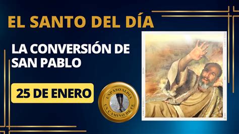 25 De Enero La Conversión De San Pablo Un Paso Al Día