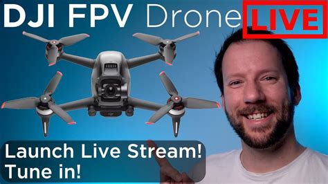 DJI FPV Drone Launch Stream Review YouTube