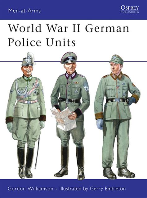 World War Ii German Police Units Men At Arms Gordon Williamson Osprey Publishing