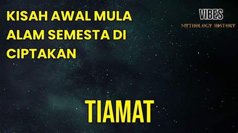 Awal Penciptaan Alam Semesta Menurut Mythology Mesopotamia Dewi Tiamat