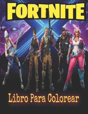 Fortnite Libro Para Colorear Fortnite Para Colorear Para Ni Os Y