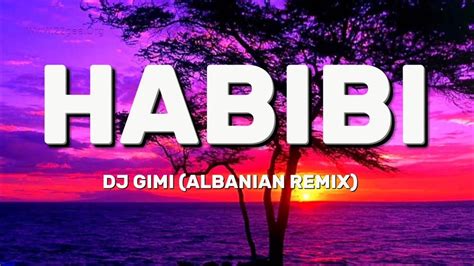 DJ Gimi O Habibi Albanian Remix Lyrics YouTube