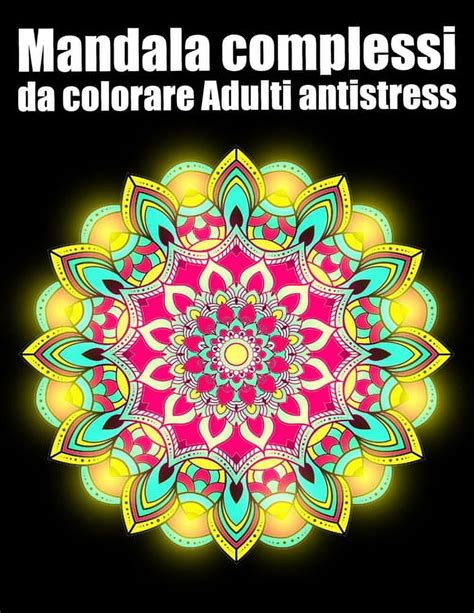 Mandala Complessi Da Colorare Adulti Antistress Libro 50 Mandalas