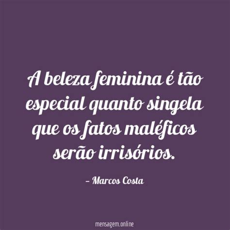 POEMAS SOBRE BELEZA FEMININA A beleza feminina é tão especial quanto