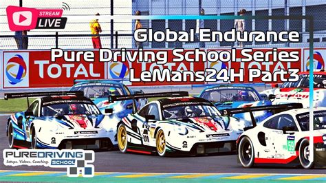 IRacingGlobal Endurance Pure Driving School Series LeMan24HPart3