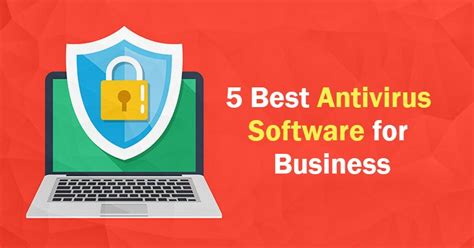 Top 5 Best Antivirus Software Solutions For Business Antivirus Solutions