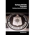 The Project Mkultra Compendium The Cia S Program Of Research In