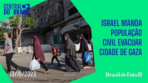 Aovivo Israel Manda Popula O Civil Evacuar Cidade De Gaza Central