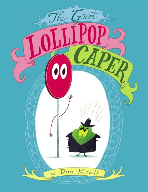 The Great Lollipop Caper | Book by Dan Krall | Official Publisher Page | Simon & Schuster