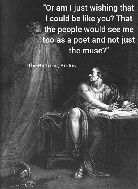 Quote From Brutus By The Buttress Pretty Words The Buttress Brutus