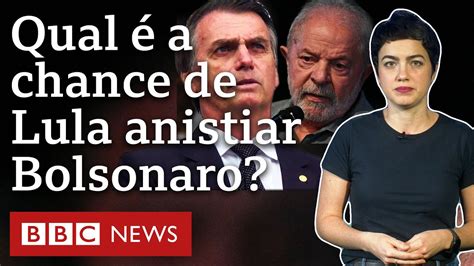 Quais S O As Chances De Lula Anistiar Bolsonaro Youtube