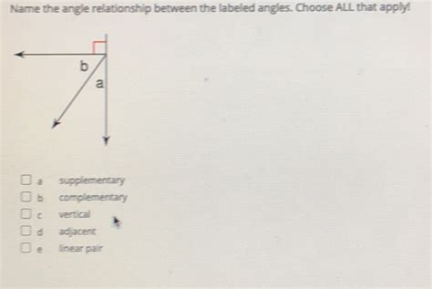 Solved Name The Angle Relationship Between The Labeled Angles Choose