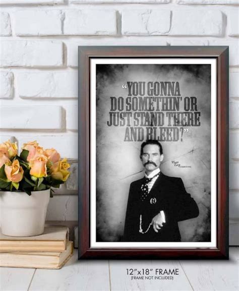 Tombstone Wyatt Earp Bleed Quote Poster Etsy