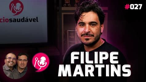 027 Podcast Ócio Saudável Filipe Martins Youtube