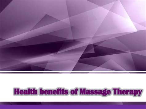 Ppt Health Benefits Of Massage Therapy Powerpoint Presentation Free