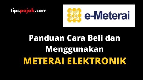 Cara Beli Dan Menggunakan Meterai Elektronik Tips Pajak