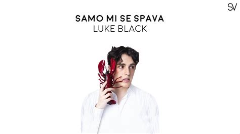 Luke Black Samo Mi Se Spava Lyrics Video Youtube