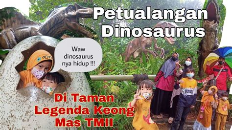 Part Petualangan Dinosaurus Taman Legenda Keong Emas Tmii