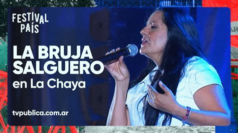 La Bruja Salguero En La Fiesta Nacional De La Chaya Festival País