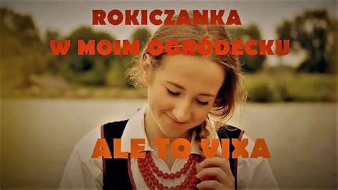 Rokiczanka W Moim Ogr Decku Ale To Vixa Youtube