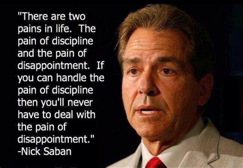 Nick Saban Sassy Quotes Life Quotes Love Great Quotes Quotes To Live By Inspirational Quotes