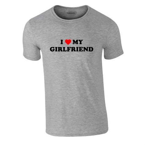 I Love My Girlfriend T Shirt