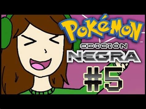 Pokémon Negro Esp Parte 5 Nuestro equipo aumenta YouTube