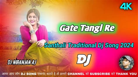 Gate Tangi Re Santhali Traditional Dj Song New S Nthali