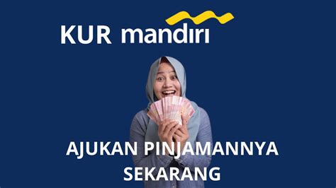 KUR Mandiri 2023 Ayo Ajukan Pinjamannya Buat Modal Usaha