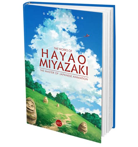 The Works Of Hayao Miyazaki The Japanese Animation Master Third Editions