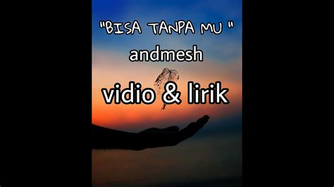 Andmesh Bisa Tanpamu Cover Afiq Adnan Vidio Lirik YouTube