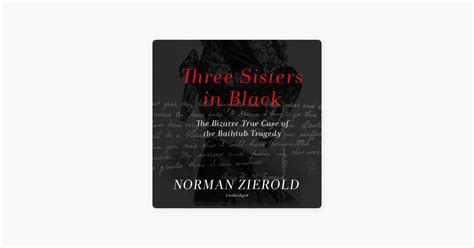 ‎three Sisters In Black The Bizarre True Case Of The Bathtub Tragedy