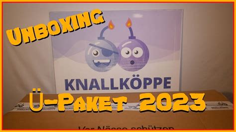 Knallköppe Ü Paket Unboxing 2023 GreatFireworks YouTube