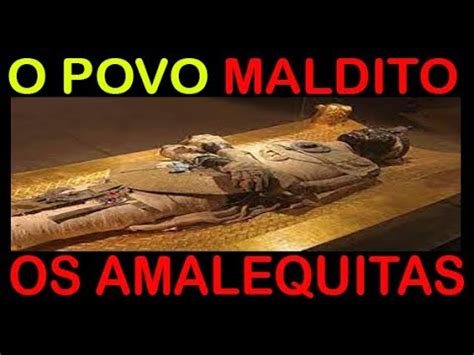 Saiba Quem S O Os Amalequitas O Povo Amaldi Oado Por Deus Youtube