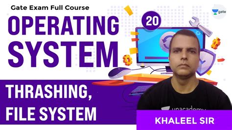 Thrashing File System Operating Systems Lec 20 GATE CSE IT 2021