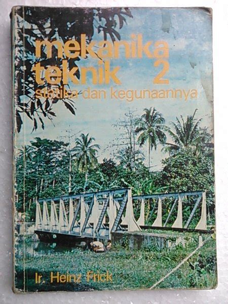 Jual Mekanika Teknik 2 Statika Dan Kegunaannya Ir Heinz Frick Di