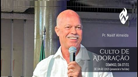 Mensagem Do Culto De Adora O Pr Nai F Almeida Youtube