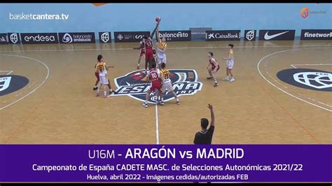 Selec U M Arag N Vs Madrid Campeonato Espa A Cadete Masc